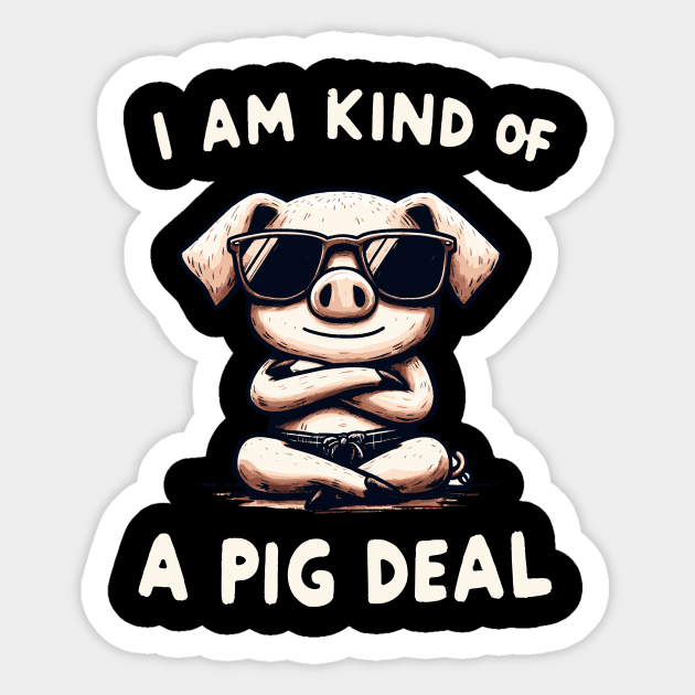 I am kind of a Pig Deal Sunglas Pig Sticker by DoodleDashDesigns